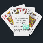 Jeu De Cartes if i am going to get fat so are you pregnant<br><div class="desc">we used this design to announce our pregnancy to our parents after 6 years of infertility. obviously this would work for any pregnancy announcement!</div>