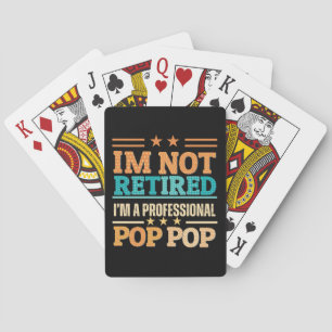 Jeu De Cartes Je ne suis pas à la retraite, je suis un pop pop p