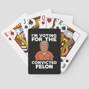 Jeu De Cartes Je vote pour le condamné Felon Pro Trump 2024