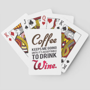 Jeu De Cartes Le café me fait continuer jusqu'au vin