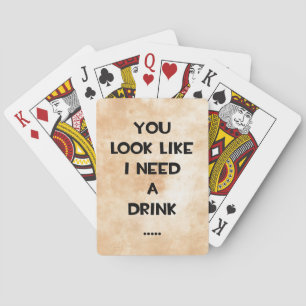 Jeu De Cartes On dirait que j'ai besoin d'un verre... mème de ci