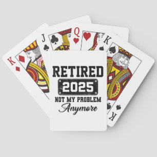 Jeu De Cartes Retraité 2025 Plus Mon Problème Plus Jamais Retrai