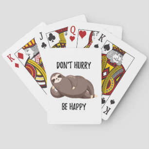 Jeu De Cartes Sloth dit :   Ne vous dépêchez pas d'être heureux