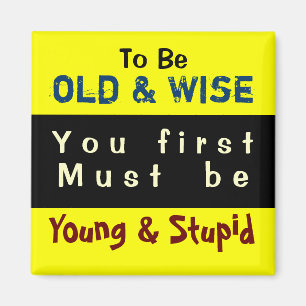 JEUNES ET ANCIENS ~ Truisme du Magnet