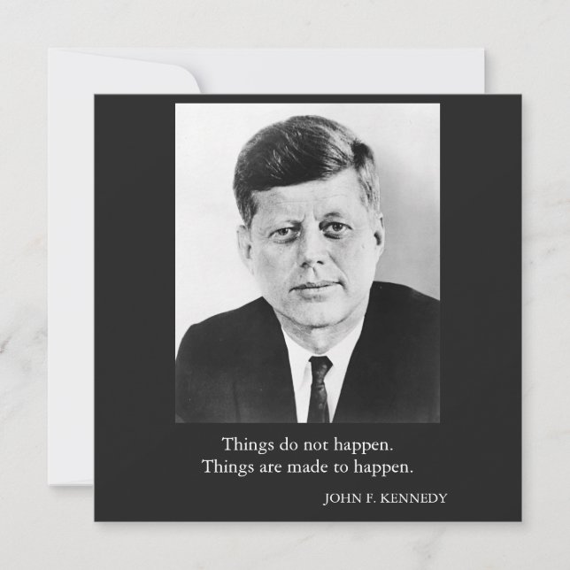 JFK John F. Kennedy Citation Les choses n'arrivent (Devant)