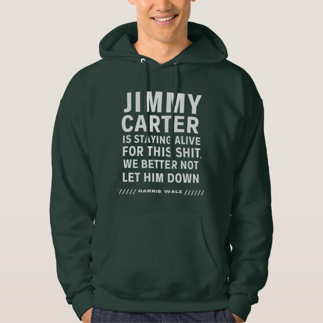 Jimmy Carter Reste Vivant Pour Ce Sweat - shirt à  (Devant)