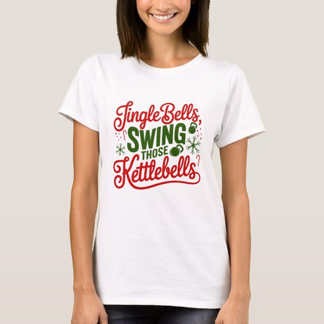 Jingle Bells, Swing Ces T-Shirt Kettlebells (Devant)