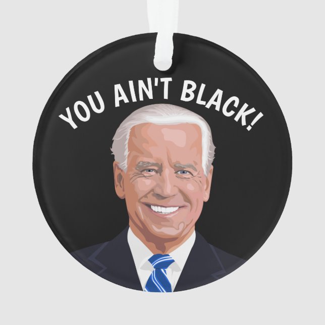 JOE BIDEN CHRISTMAS ORNAMENTS, TU N'ES PAS NOIR ! (dos)