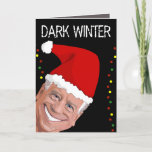 JOE BIDEN DARK WINTER FUNNY CHRISTMAS CARTES<br><div class="desc">FUNNY JOE BIDEN CHRISTMAS CARD. HIVER NOIR</div>