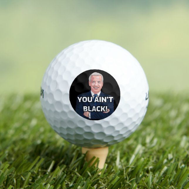 JOE BIDEN TU N'ES PAS NOIRE ! BALLES DE GOLF (T-shirt Insitu)