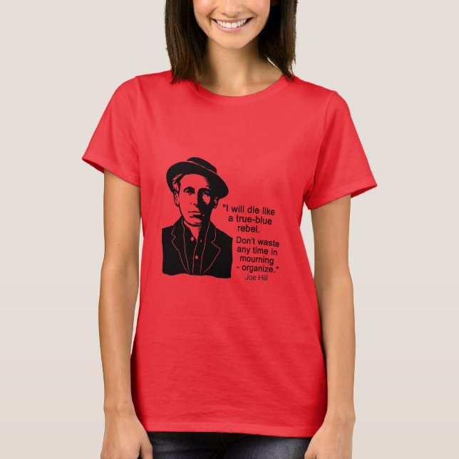 Joe Hill Citation, Don't Mourn Organiser T-Shirt (Devant)