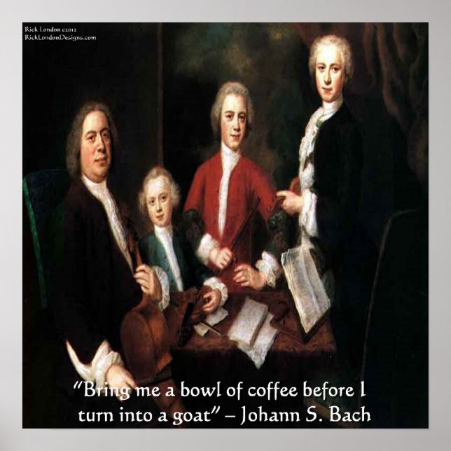 Johann S Bach & Affiche de citation de café drôle (Devant)