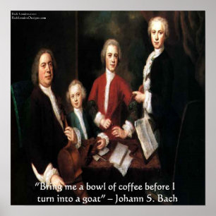 Johann S Bach et son célèbre poster de citation de