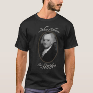 John Adams pour le président T-shirt 1800