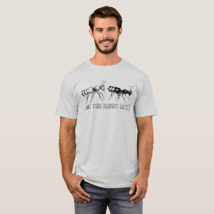 Joignez les fourmis de résistance ! T-shirt