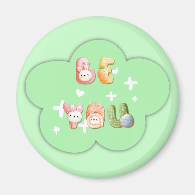 Joli Magnet | Sois toi-même (Devant)