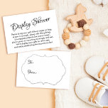 Jolie, Blanc Sans Enveloppement Baby shower Carte<br><div class="desc">Si vous êtes l'hôte d'une douche d'affichage sans cadeau pour une future maman, cette carte simple et élégante pourrait être le choix pour vous. En utilisant une police de caractères somptueuse et moderne, j'ai d'abord ajouté un en-tête qui dit "Display Shower" sur le devant, et "To" et "From" pour le...</div>