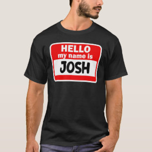 Josh Bonjour Bonjour Mon Nom Est Nom Tshirt Sur Pe