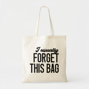J'Oublie Habituellement Ce Sac fourre-tout De Sac