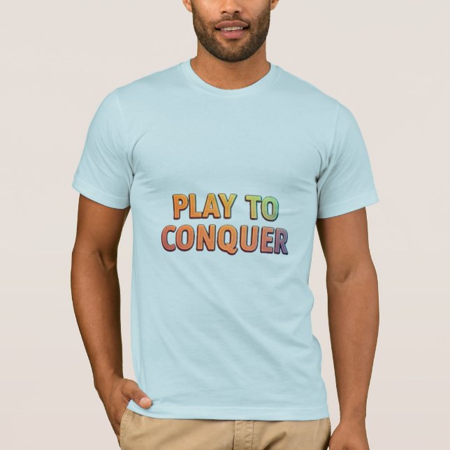 Jouer à la conquête - T-shirt de jeu motivationnel (Devant)