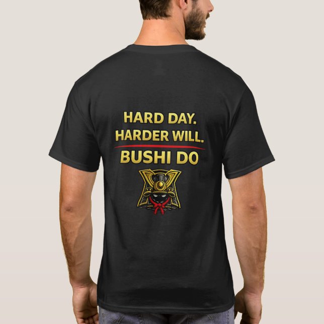Jour difficile Plus dur fera Bushi Do T-shirt (Dos)