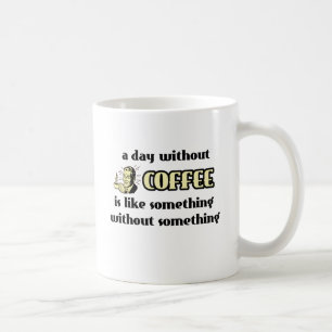 Jour sans café Mug drôle Humour