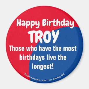 Joyeux Anniversaire de TROY grand aimant