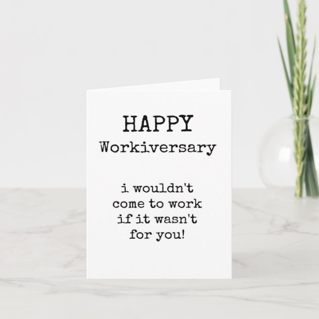 Joyeux Workiversary, Drôle, Anniversaire Carte (Devant)