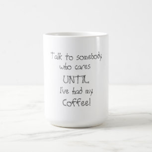 Jusqu'à ce que j'aie ma tasse à café