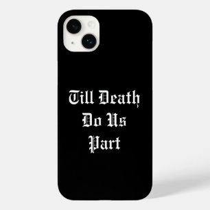 Jusqu'à ce que la mort nous sépare coque iphone -