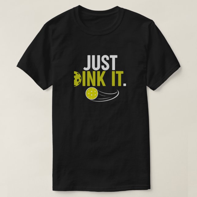 Just Dink It | Funny Pickleball mens Tshirts (Design devant)