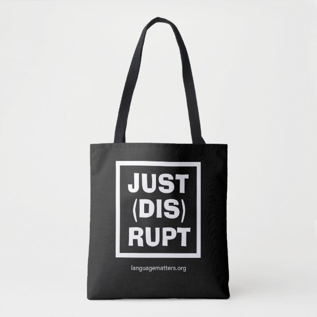 JUST(DIS)RUPT Black Tote Bag by Language Matters (Devant)