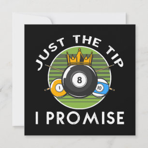 Just The Tip I Promise Billard