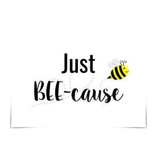 "Juste BEE-Cause" Bonne carte d'abeille
