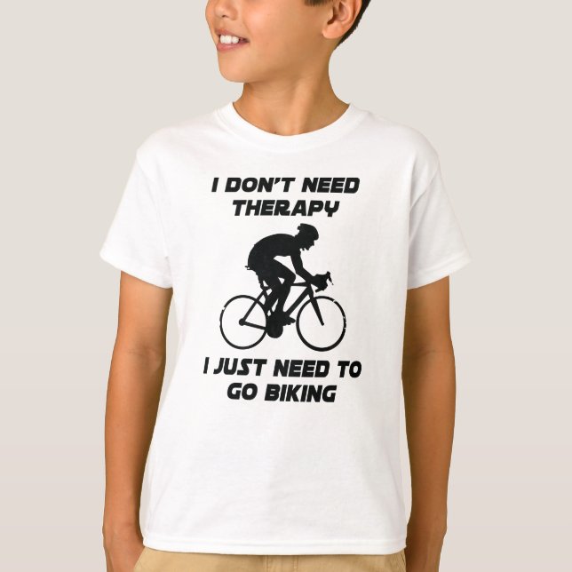 Juste besoin de faire du vélo T-Shirt (Devant)
