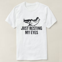 Juste en train de reposer mes yeux T-shirt drôle p