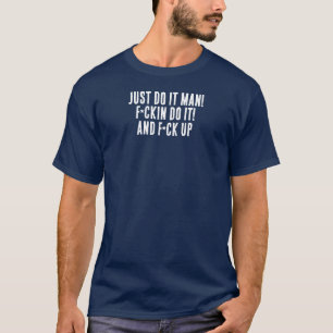 Juste Fais-le Mec T-Shirt Creative Hustle