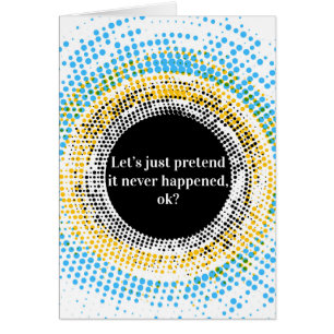 Juste feignons-le ne s'est pas produit