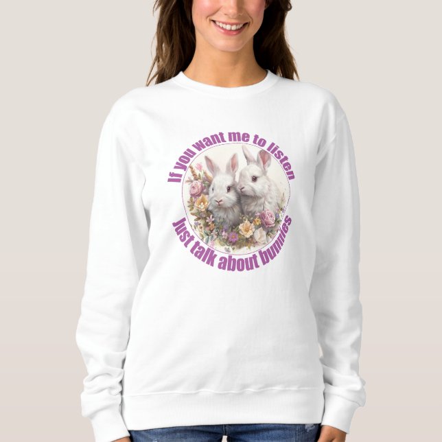 Juste Parler De Lapins Fun Bunny Sweatshirt (Devant)