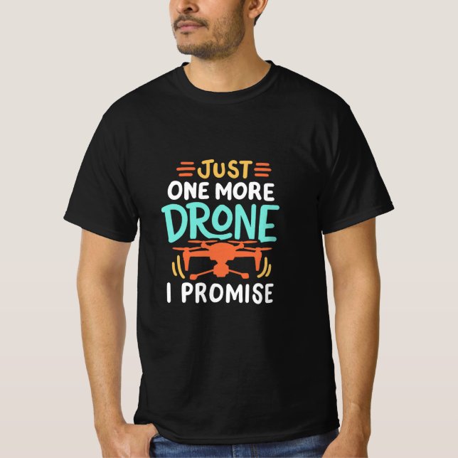 Juste Un Drone De Plus, Je Promets" T-Shirt (Devant)
