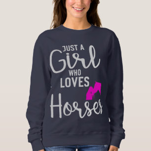 Juste une fille qui aime les chevaux Sweatshirt