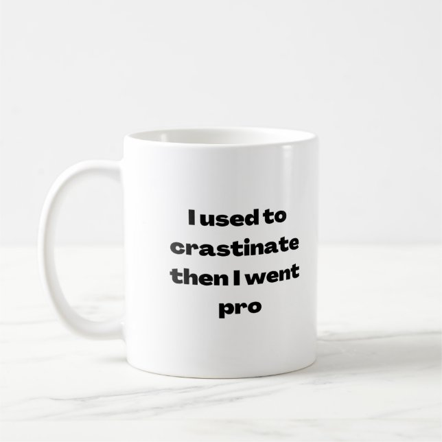 J'utilise pour Crastiner puis je suis allé Pro Mug (Gauche)