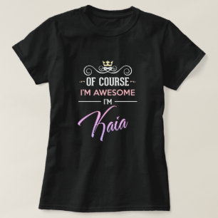 Kaia Bien sûr je suis génial Nom T-shirt