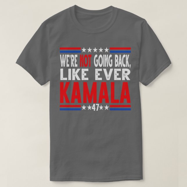 Kamala n'allait pas revenir TShirt 8 (Design devant)