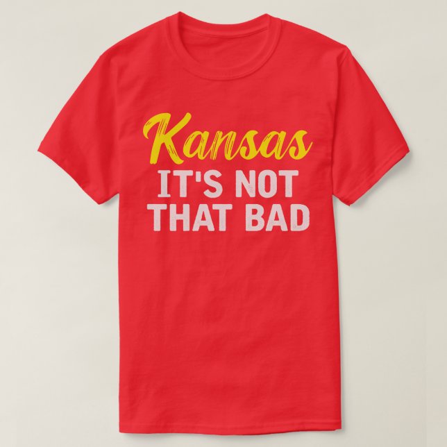Kansas C'Est Pas Si Mauvais TS TShirt (Design devant)