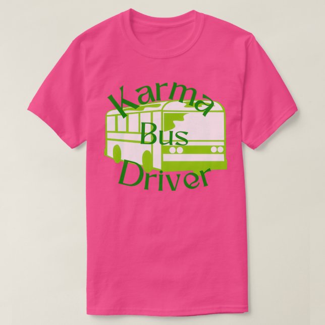 Karma Bus Driver vert et chance Classic TShirt (Design devant)