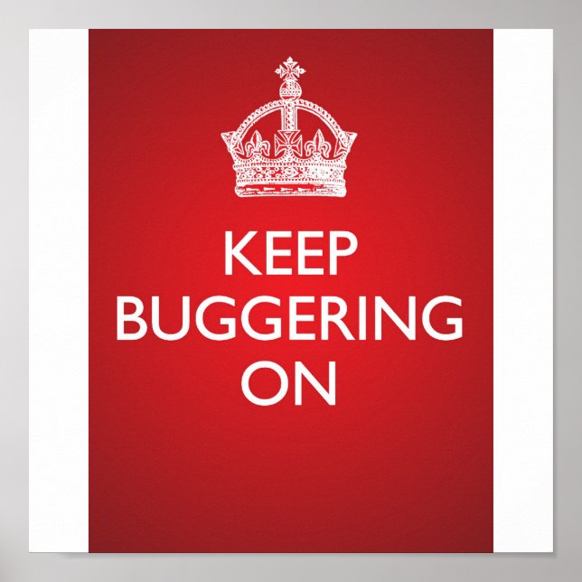 Keep Buggering On - Bright Red Poster (Devant)