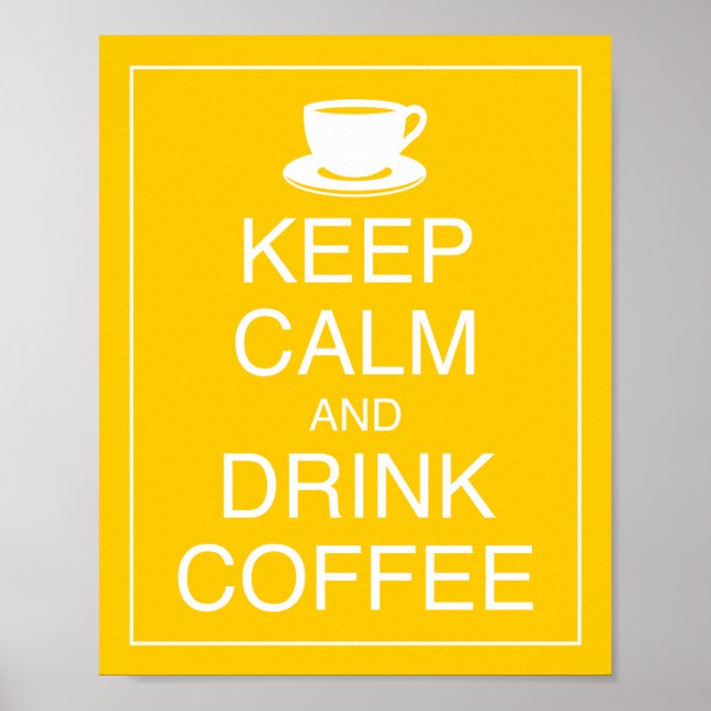 Keep Calm and Drink Coffee Art Poster Print (Devant)
