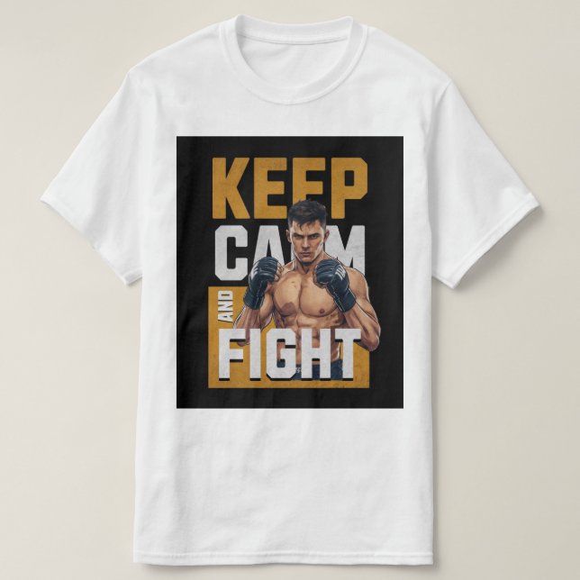 Keep Calm and Fight T-Shirt – MMA Fighter Tee (Design devant)