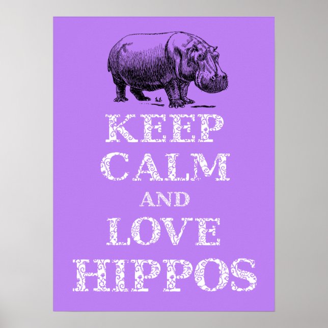 Keep Calm and Love Hippos Hippotamus poster design (Devant)